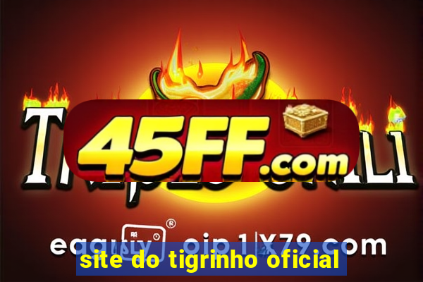 site do tigrinho oficial